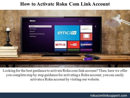 How to Activate Roku Com Link Account rokucomlinksupport.com Looking for the best guidance to activate Roku com link account? Then, here we offer you complete.