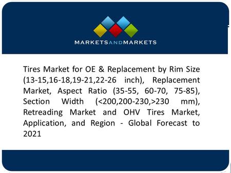 Tires Market for OE & Replacement by Rim Size (13-15,16-18,19-21,22-26 inch), Replacement Market, Aspect Ratio (35-55, 60-70,