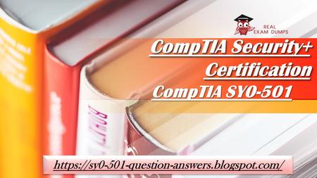 Download Valid CompTIA SY0-501 Exam Study Guide - CompTIA SY0-501 Questions Answers Realexamdumps.com