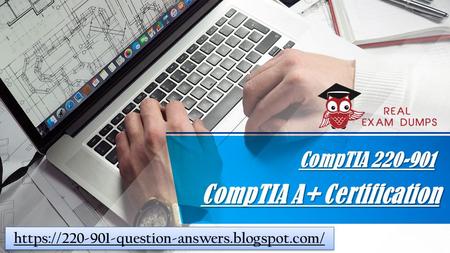 Download CompTIA 220-901 Dumps - 220-901 Question Answer - Realexamdumps.com