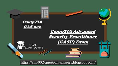 Download Latest CompTIA CAS-002 Exam Dumps PDF Questions - CAS-002 Best Study Material - Realexamdumps.com