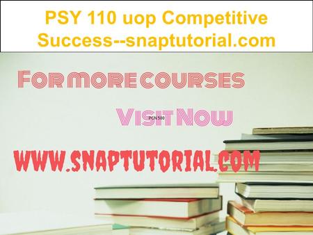 PSY 110 uop Competitive Success--snaptutorial.com