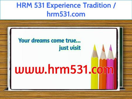 HRM 531 Experience Tradition / hrm531.com.