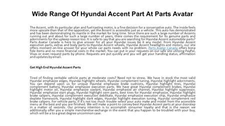 Wide Range Of Hyundai Accent Part At Parts Avatar The Accent, with its particular plan and fuel-tasting motor, is a fine decision for a conservative auto.