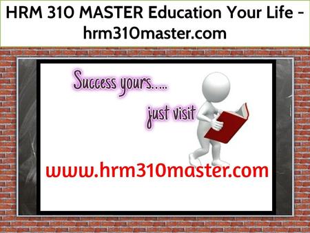 HRM 310 MASTER Education Your Life - hrm310master.com.