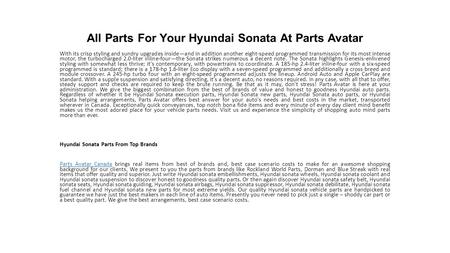 All Parts For Your Hyundai Sonata At Parts Avatar With its crisp styling and sundry upgrades inside—and in addition another eight-speed programmed transmission.