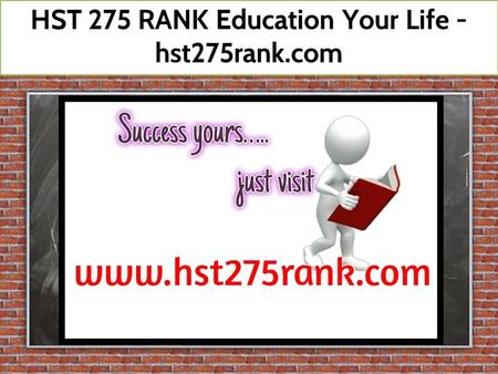 HST 275 RANK Education Your Life - hst275rank.com.