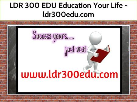 LDR 300 EDU Education Your Life / ldr300edu.com