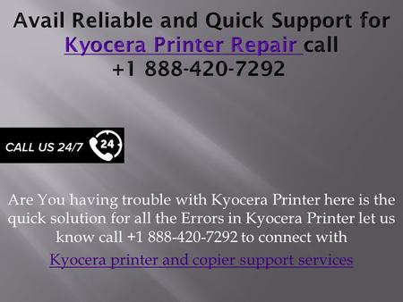 Are You having trouble with Kyocera Printer here is the quick solution for all the Errors in Kyocera Printer let us know call to connect.