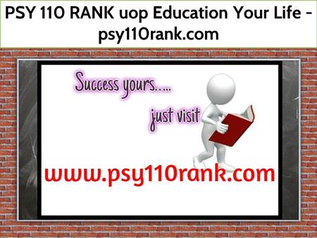 PSY 110 RANK uop Education Your Life - psy110rank.com.