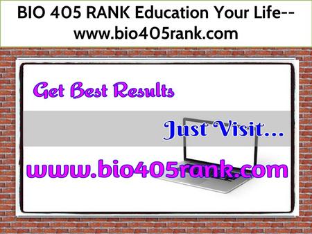 BIO 405 RANK Education Your Life--