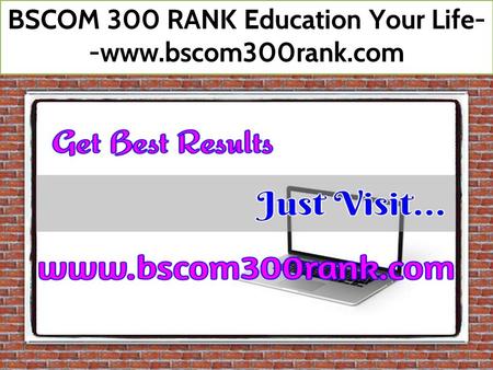 BSCOM 300 RANK Education Your Life- -www.bscom300rank.com.