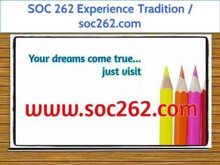 SOC 262 Experience Tradition / soc262.com. 