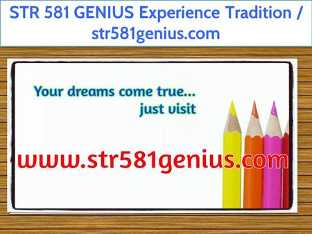 STR 581 GENIUS Experience Tradition / str581genius.com.