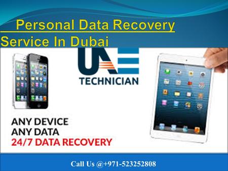 Provide the Best Personal Data Recovery Service In Dubai Call us @ +971-523252808