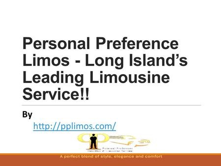 Personal Preference Limos - Long Island’s Leading Limousine Service!