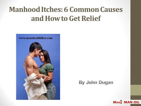 Manhood Itches: 6 Common Causes and How to Get Relief