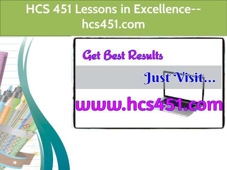 HCS 451 Lessons in Excellence-- hcs451.com