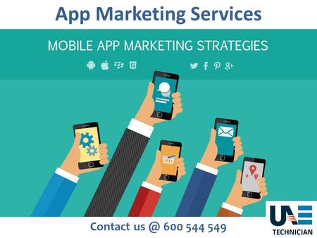 Provide the Best App Marketing Service In Dubai Call us @ 600544549