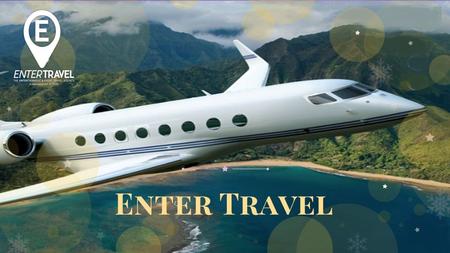 Enter Travel. About us ENTER TRAVELENTER TRAVEL handles the corporate travel of media, entertainment, and corporate clients prefer our travel booking.