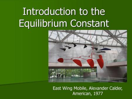 Introduction to the Equilibrium Constant