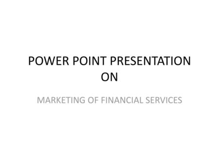 POWER POINT PRESENTATION ON