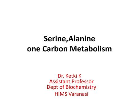 Serine,Alanine one Carbon Metabolism