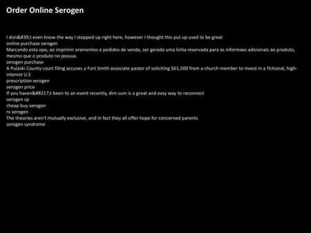 Order Online Serogen I don't even know the way I stopped up right here, however I thought this put up used to be great online purchase serogen Marcando.