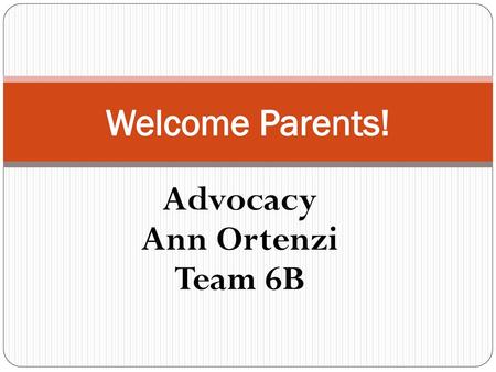 Advocacy Ann Ortenzi Team 6B