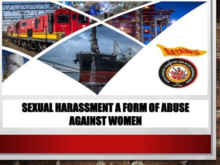 SEXUAL HARASSMENT A FORM OF ABUSE AGAINST WOMEN