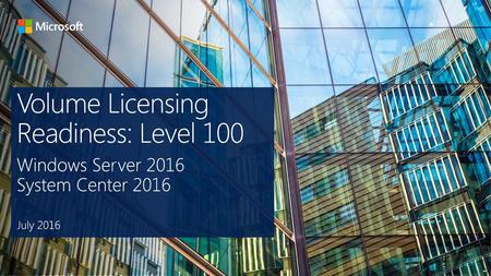 Volume Licensing Readiness: Level 100