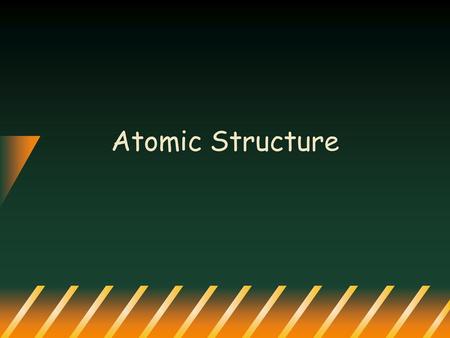 Atomic Structure.