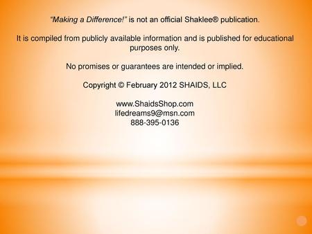 “Making a Difference!” is not an official Shaklee® publication.