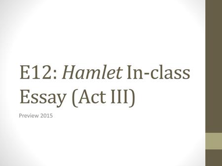 E12: Hamlet In-class Essay (Act III)