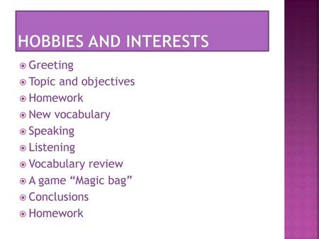 Hobbies and Interests Greeting Topic and objectives Homework