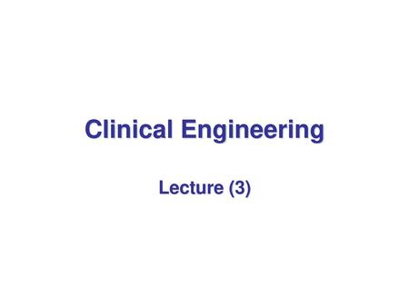 Clinical Engineering Lecture (3).