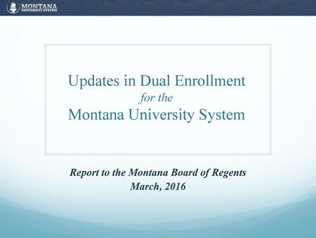 Updates in Dual Enrollment for the Montana University System