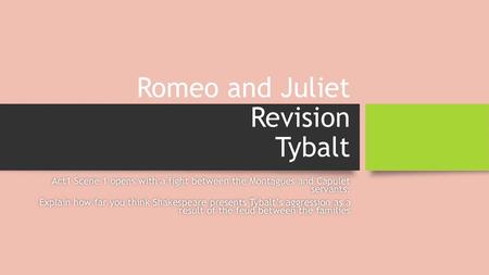 Romeo and Juliet Revision Tybalt