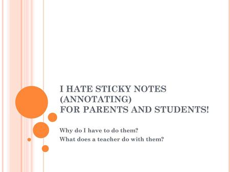 I HATE STICKY NOTES (ANNOTATING) FOR PARENTS AND STUDENTS!