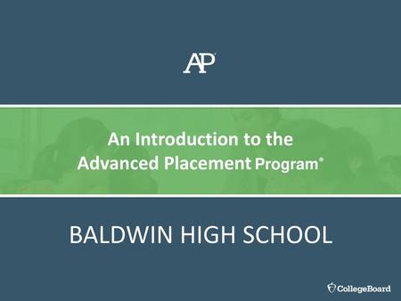 An Introduction to the Advanced Placement Program®