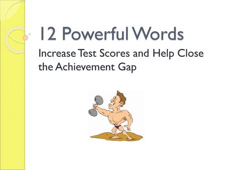 Increase Test Scores and Help Close the Achievement Gap