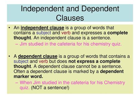 Independent and Dependent Clauses