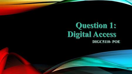 Question 1: Digital Access