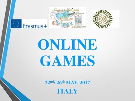 ONLINE GAMES 22nd/ 26th MAY, 2017 ITALY.