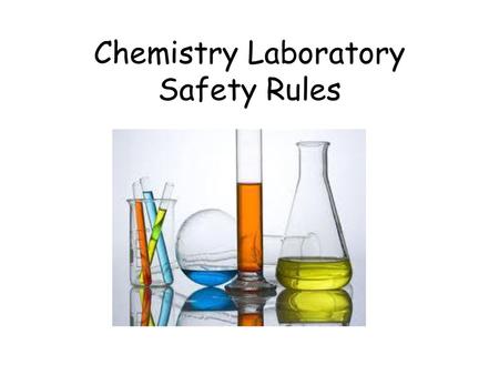 Chemistry Laboratory Safety Rules