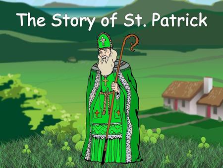 The Story of St. Patrick.