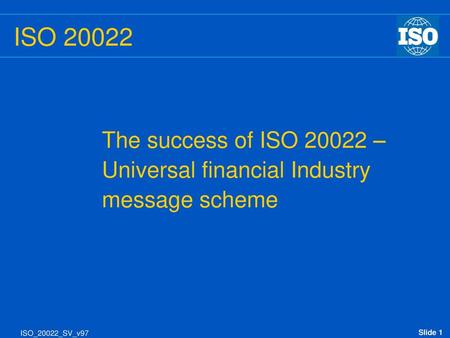 ISO The success of ISO – Universal financial Industry