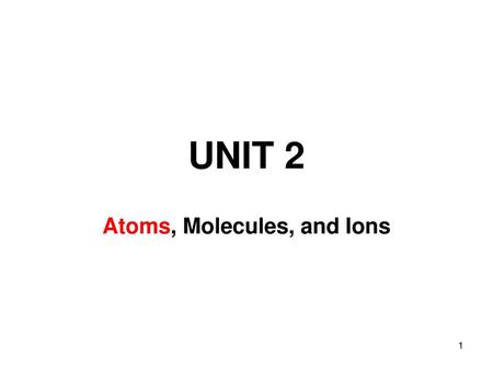 Unit 2 - Lecture 1: Structure of the Atom