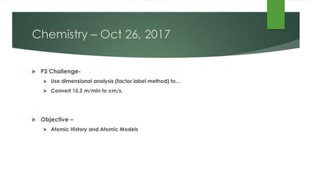 Chemistry – Oct 26, 2017 P3 Challenge- Objective –