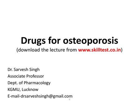 Drugs for osteoporosis (download the lecture from